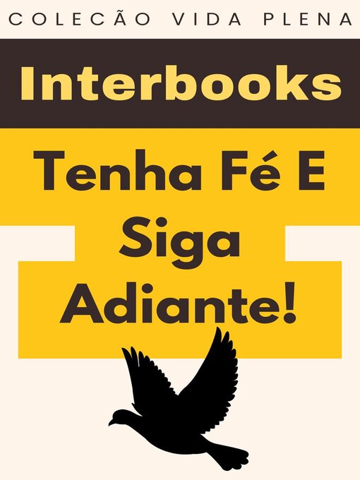 Title details for Tenha Fé E Siga Adiante! by Interbooks - Available